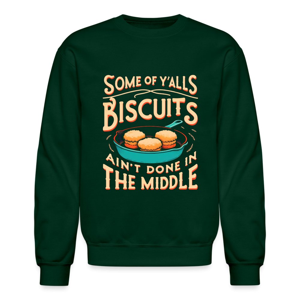 Some of Y'alls Biscuits Ain't Done in the Middle - Sweatshirt - heather gray