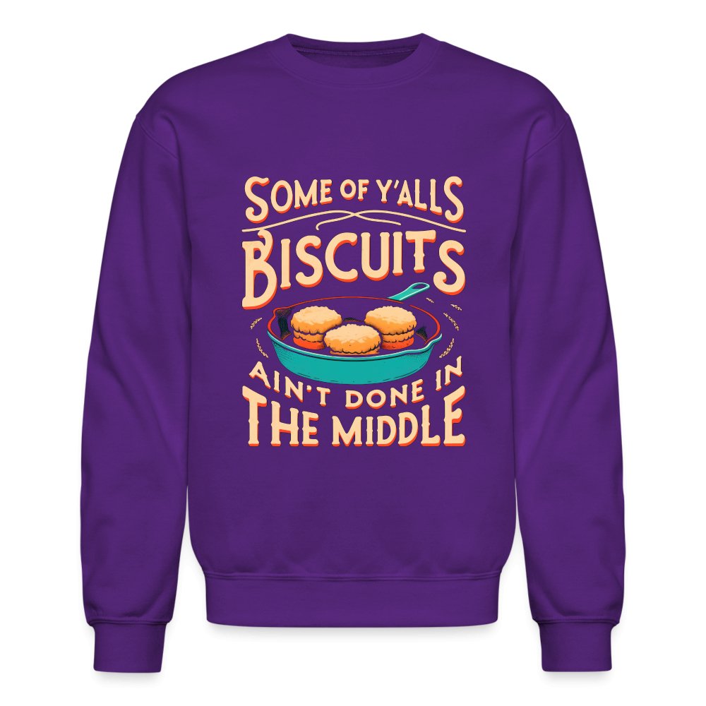 Some of Y'alls Biscuits Ain't Done in the Middle - Sweatshirt - royal blue