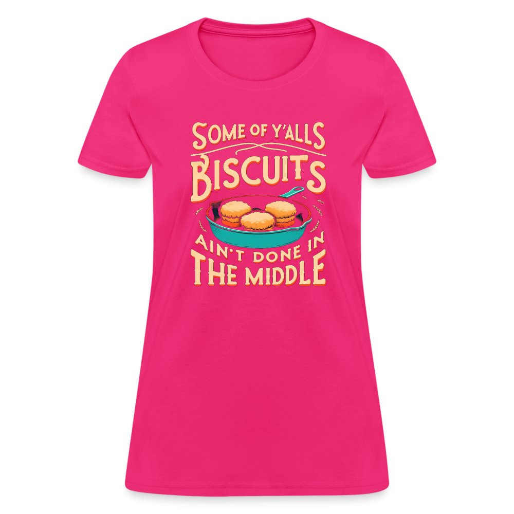 Some of Y'alls Biscuits Ain't Done in the Middle - Women's T-Shirt - purple heather