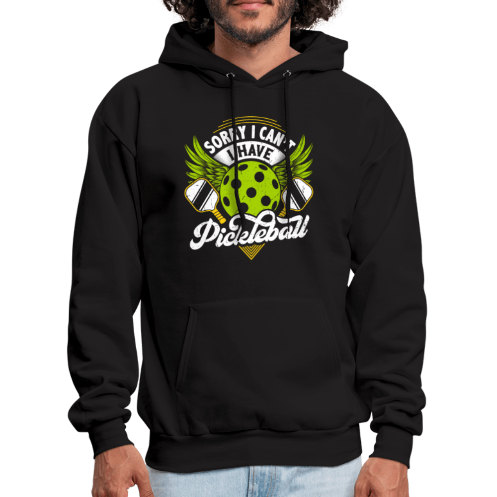 Sorry I Can't I Have Pickleball Hoodie - black