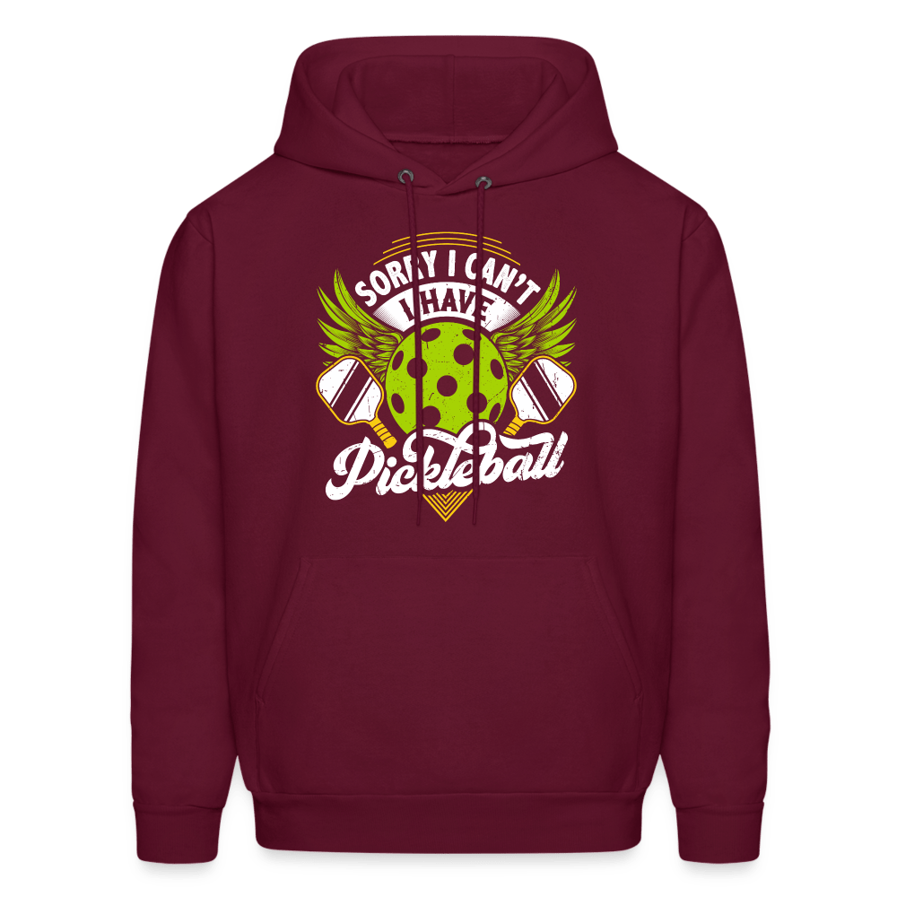 Sorry I Can't I Have Pickleball Hoodie - burgundy