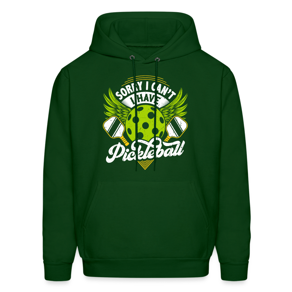 Sorry I Can't I Have Pickleball Hoodie - forest green