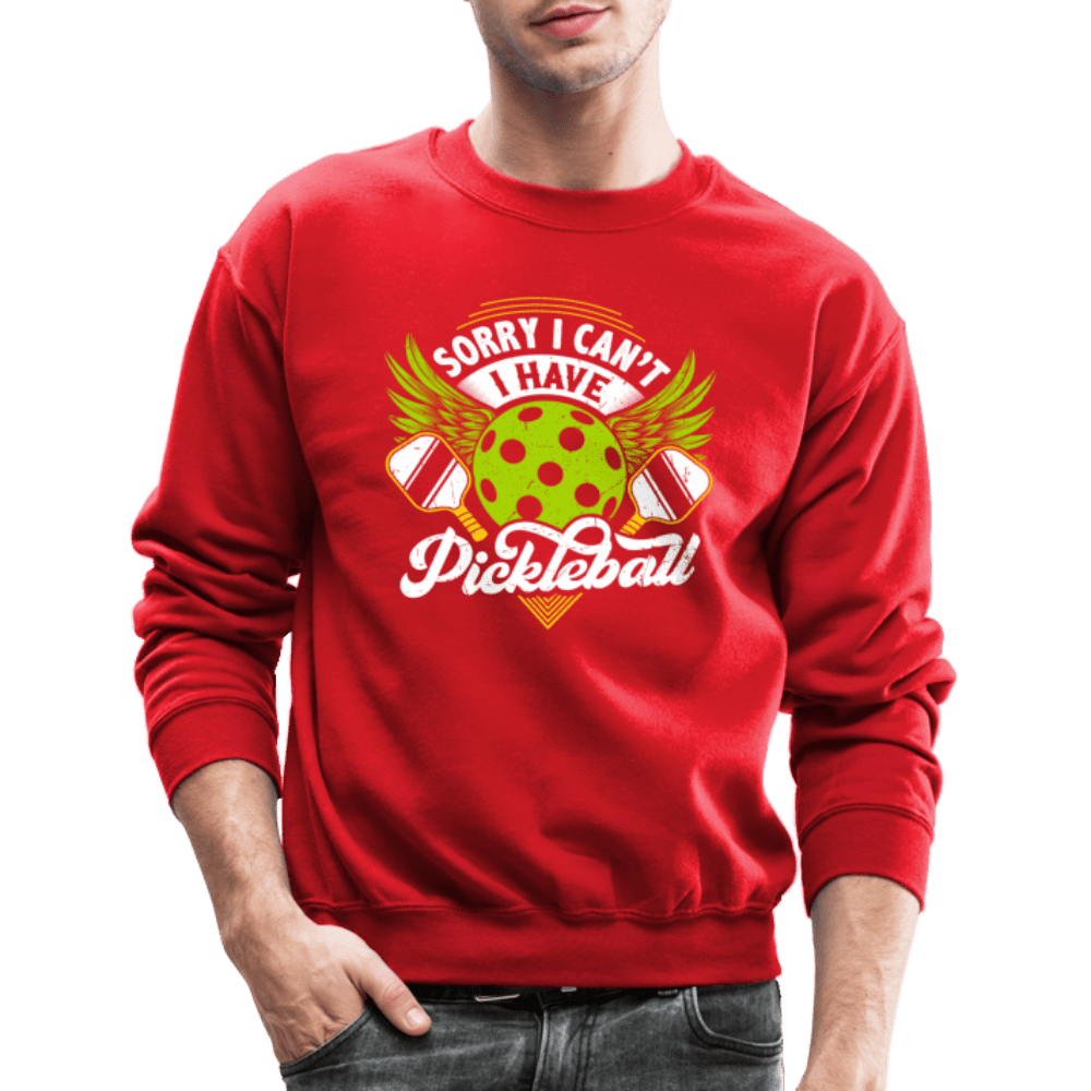 Sorry I Can't I Have Pickleball Sweatshirt - red