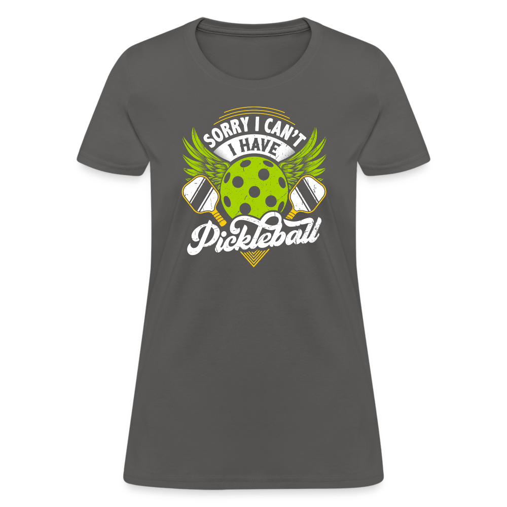 Sorry I Can't I Have Pickleball Women's Contoured T-Shirt - charcoal