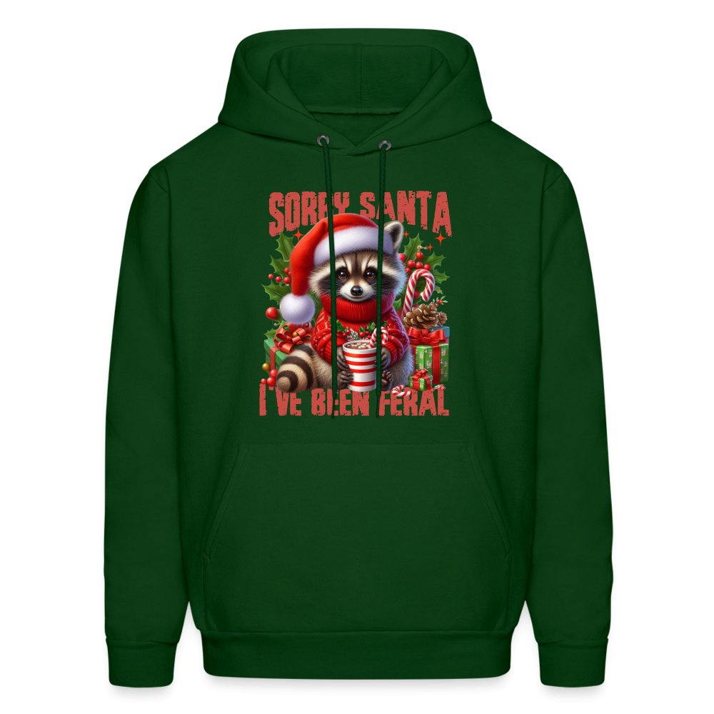 Sorry Santa I've Been Feral Hoodie - forest green