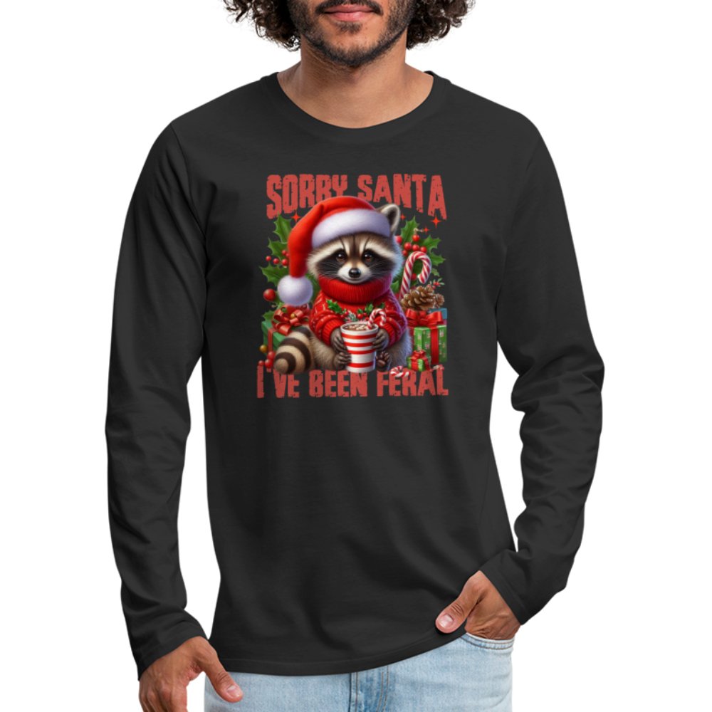 Sorry Santa I've Been Feral Men's Premium Long Sleeve T-Shirt - black