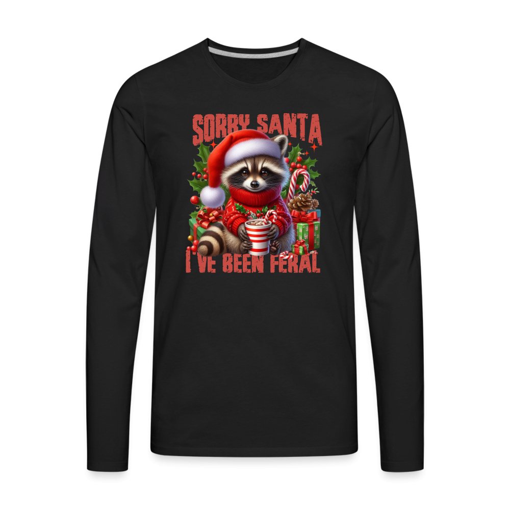 Sorry Santa I've Been Feral Men's Premium Long Sleeve T-Shirt - black