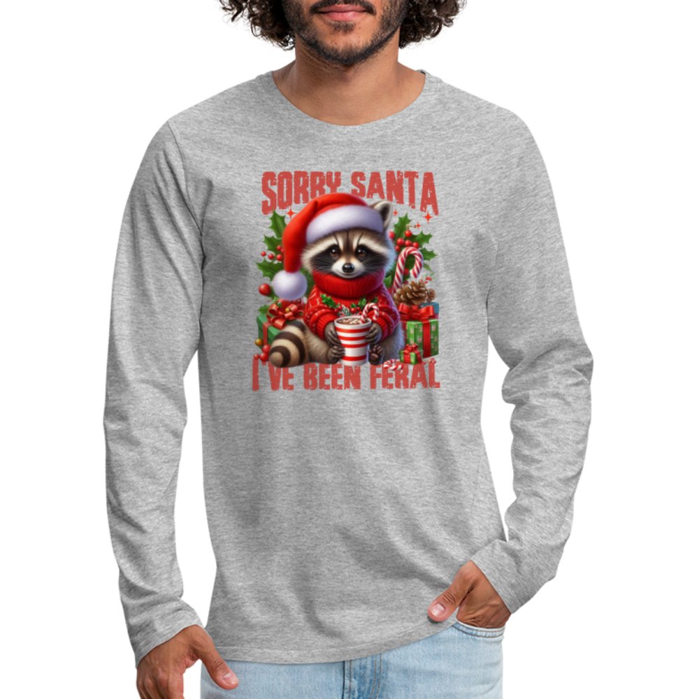 Sorry Santa I've Been Feral Men's Premium Long Sleeve T-Shirt - heather gray