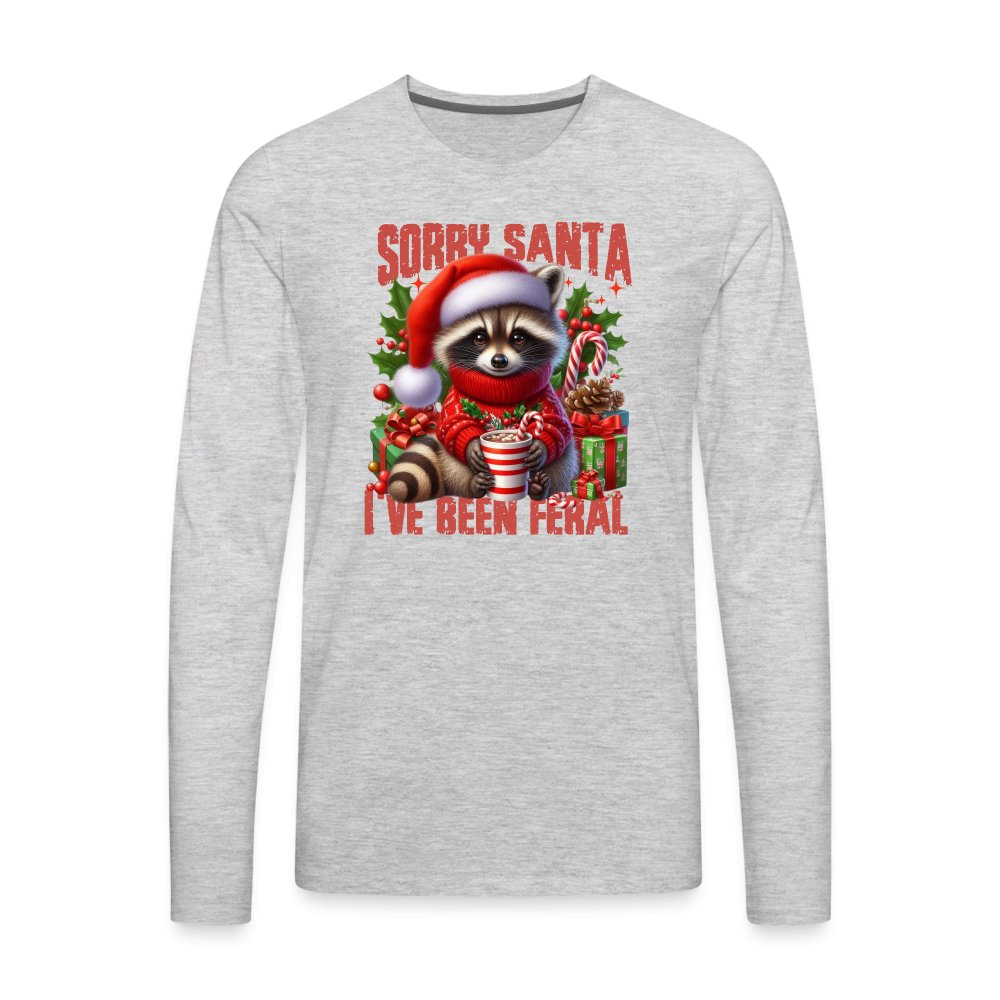 Sorry Santa I've Been Feral Men's Premium Long Sleeve T-Shirt - heather gray