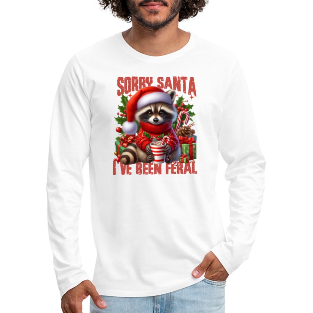 Sorry Santa I've Been Feral Men's Premium Long Sleeve T-Shirt - white