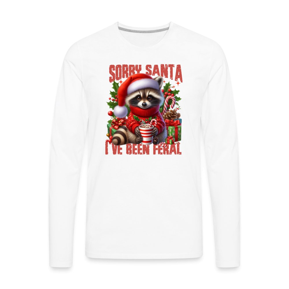 Sorry Santa I've Been Feral Men's Premium Long Sleeve T-Shirt - white