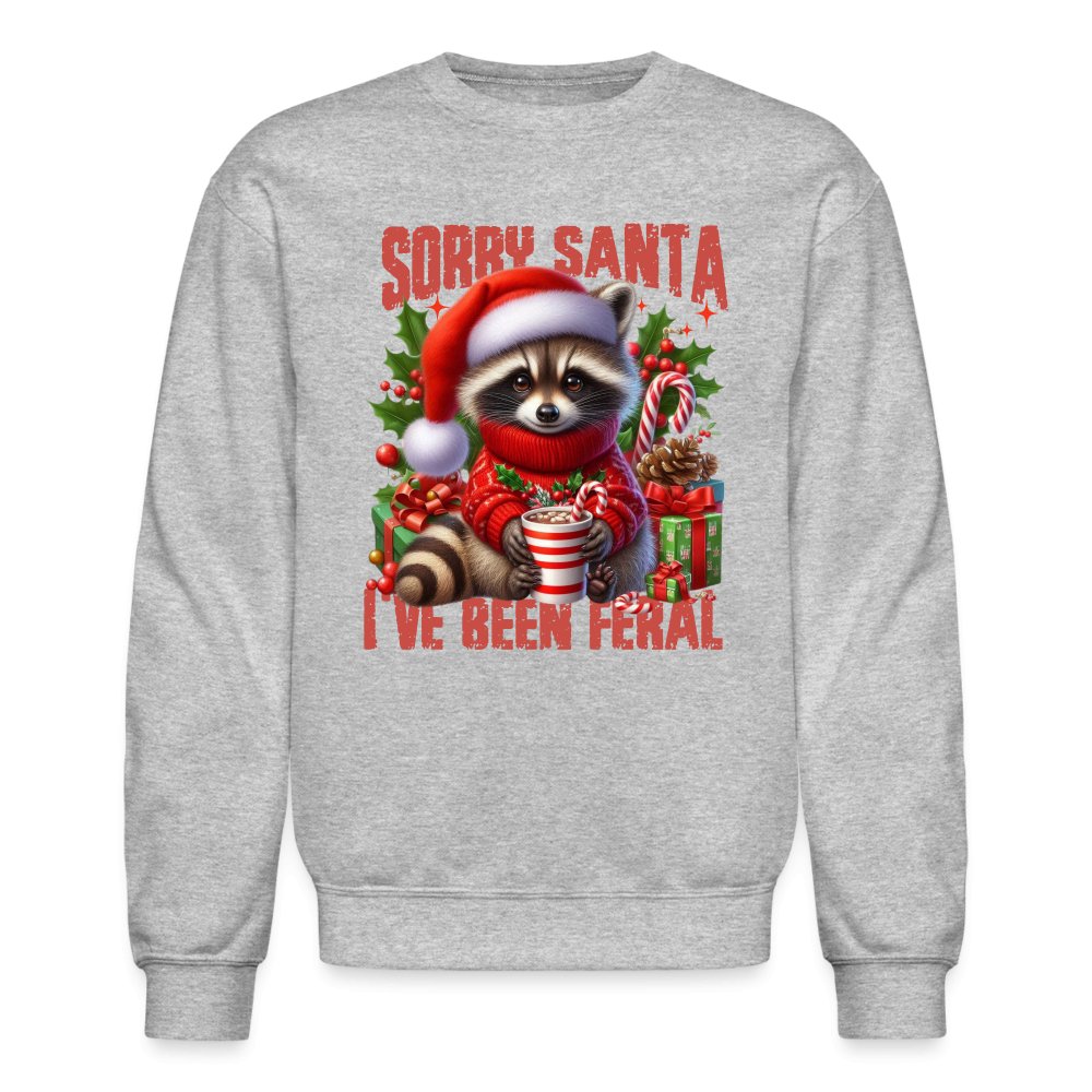 Sorry Santa I've Been Feral Sweatshirt - heather gray