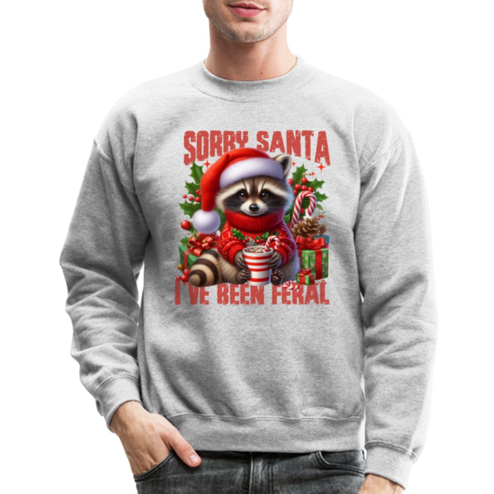 Sorry Santa I've Been Feral Sweatshirt - heather gray