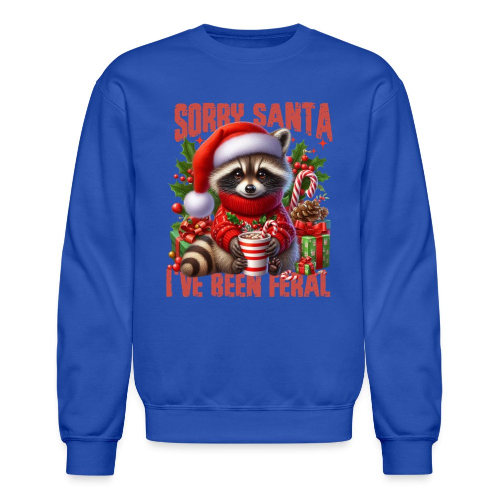 Sorry Santa I've Been Feral Sweatshirt - royal blue