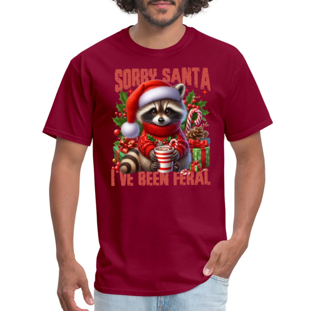 Sorry Santa I've Been Feral T-Shirt - burgundy