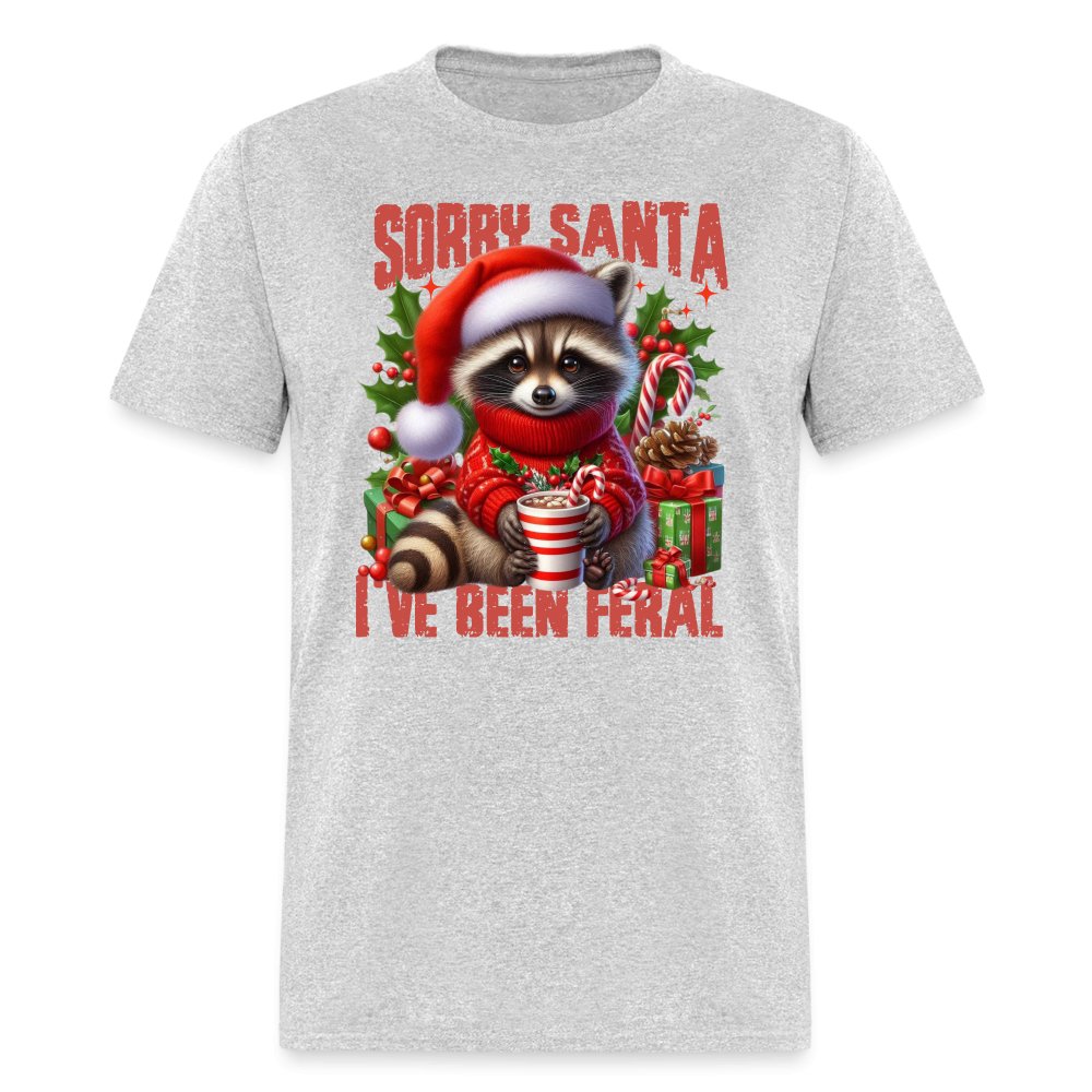 Sorry Santa I've Been Feral T-Shirt - heather gray