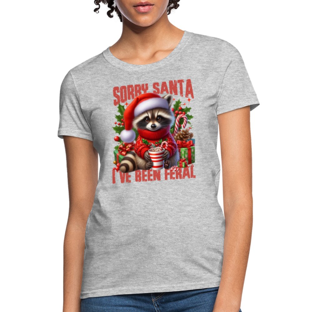 Sorry Santa I've Been Feral Women's Contoured T-Shirt - heather gray