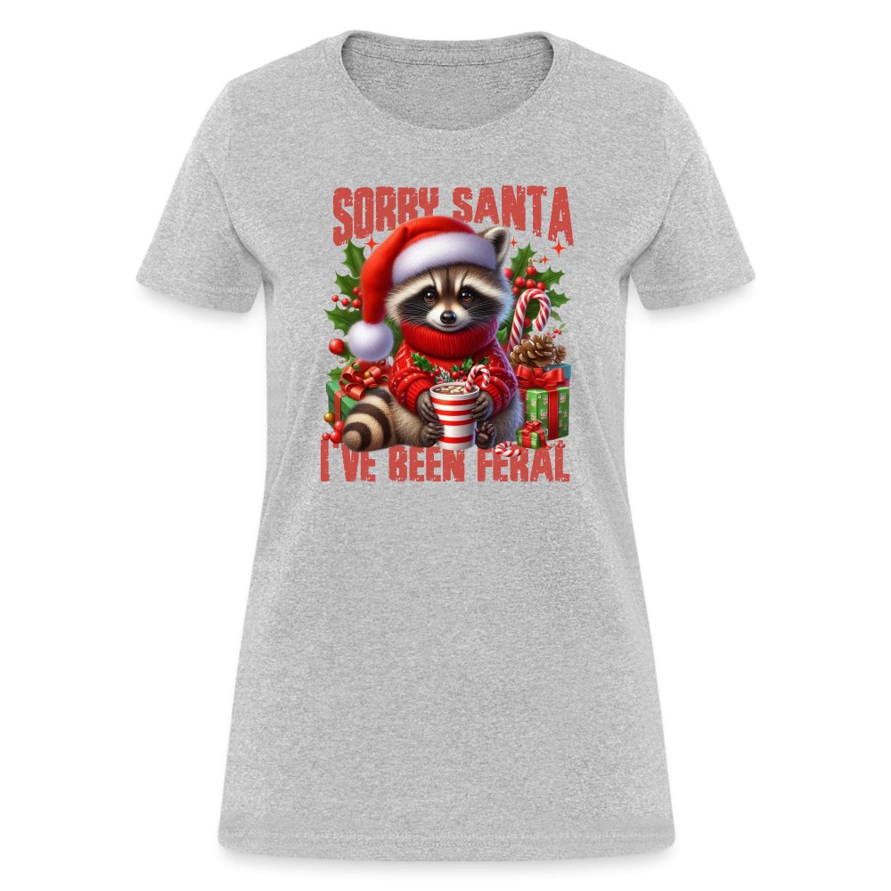 Sorry Santa I've Been Feral Women's Contoured T-Shirt - heather gray