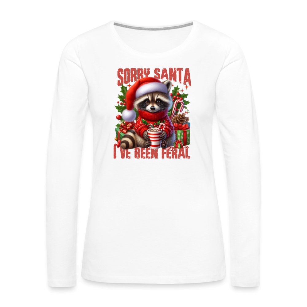 Sorry Santa I've Been Feral Women's Premium Long Sleeve T-Shirt - white