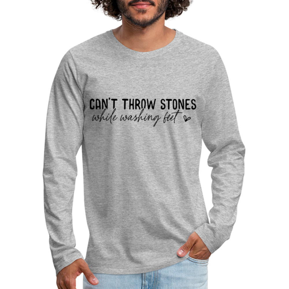 Can't Throw Stone While Washing Feet Men's Premium Long Sleeve T-Shirt - heather gray