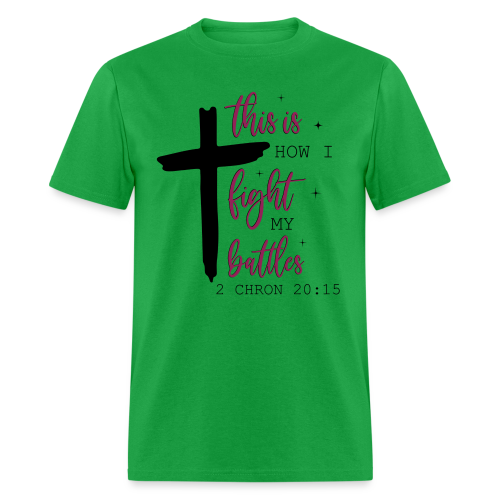 This is How I Fight My Battles T-Shirt (2 Chronicles 20:15) - bright green