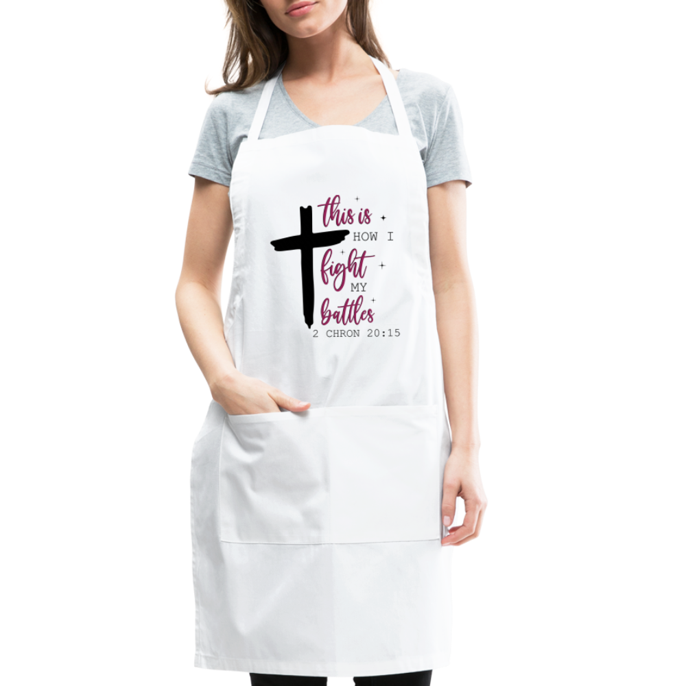 This is How I Fight My Battles Adjustable Apron (2 Chronicles 20:15) - white