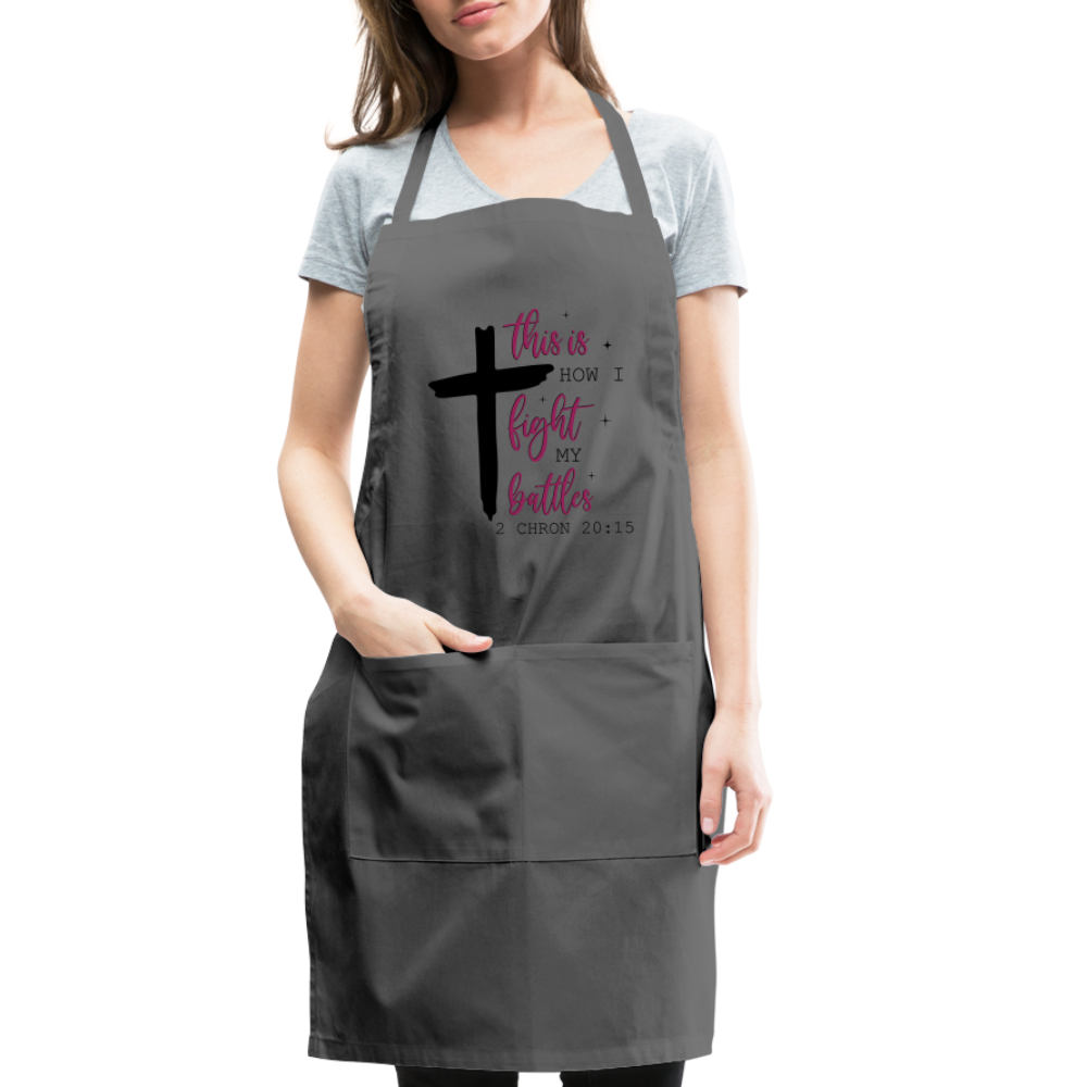 This is How I Fight My Battles Adjustable Apron (2 Chronicles 20:15) - charcoal