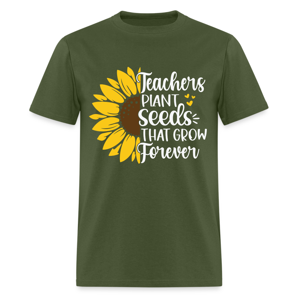 Teachers Plant Seeds That Grow Forever T-Shirt - military green