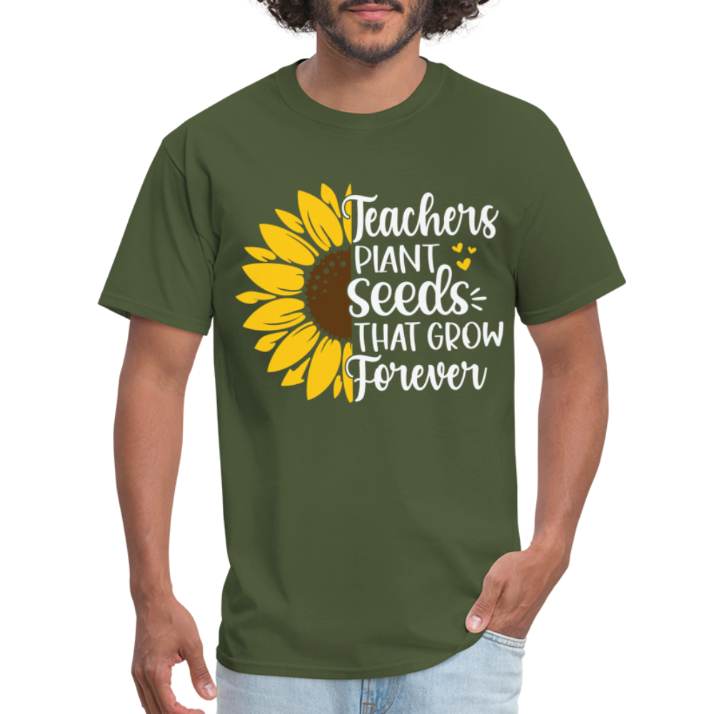 Teachers Plant Seeds That Grow Forever T-Shirt - military green