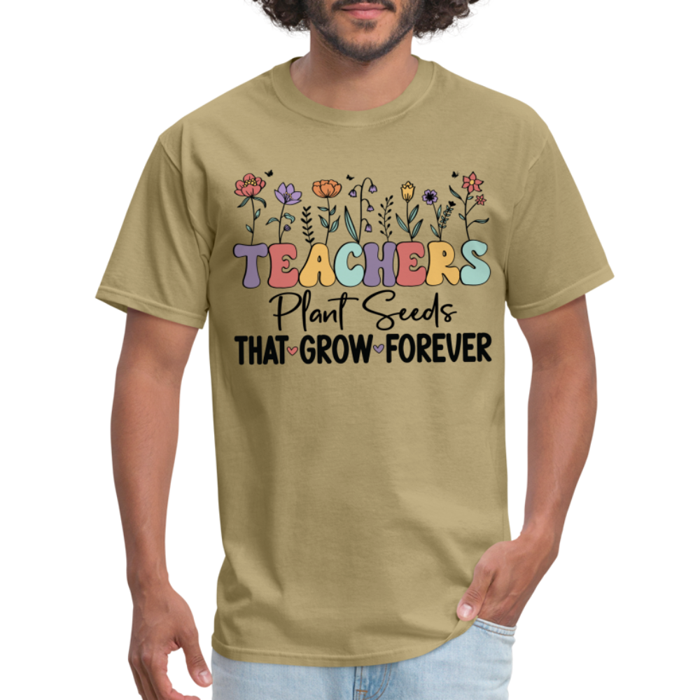 Teachers Plant Seeds That Grow Forever T-Shirt (with Flowers) - khaki