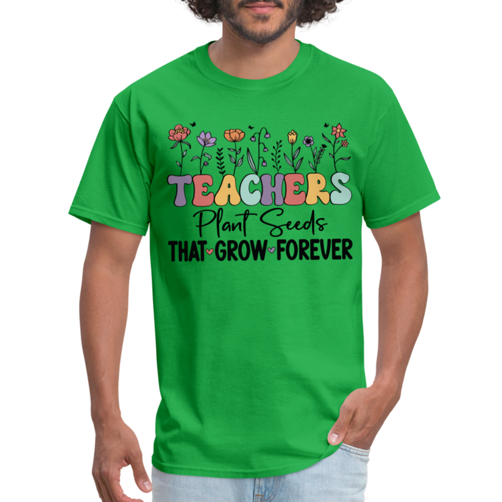 Teachers Plant Seeds That Grow Forever T-Shirt (with Flowers) - bright green