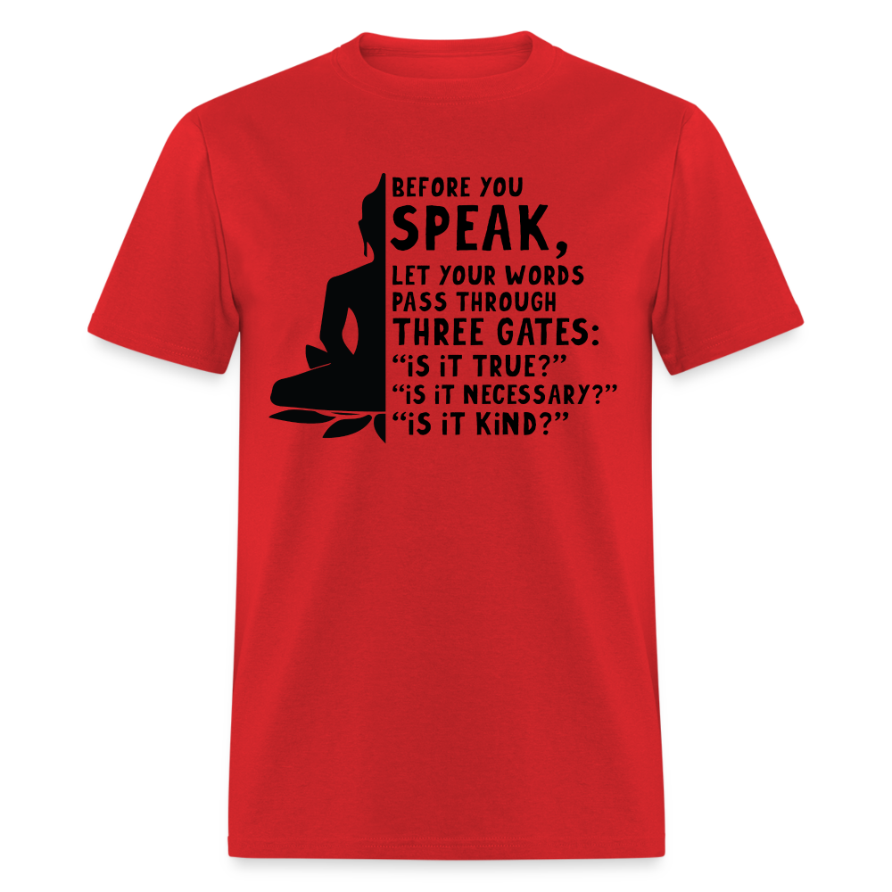 Before You Speak T-Shirt (Three Gates) - red