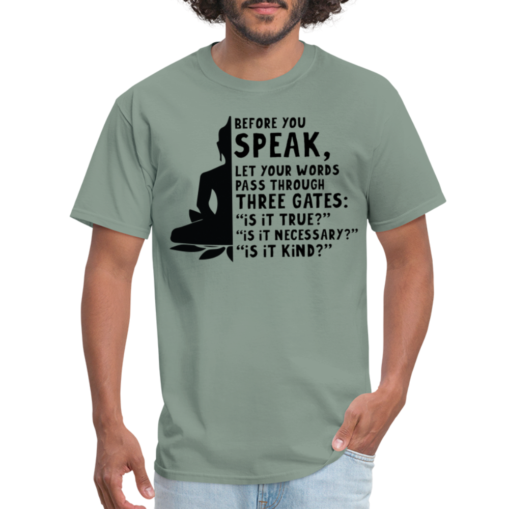 Before You Speak T-Shirt (Three Gates) - sage