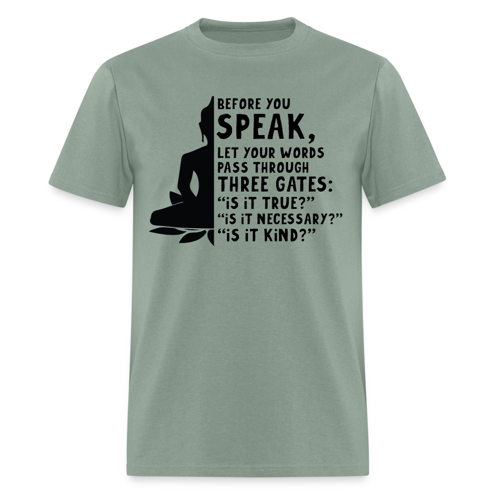 Before You Speak T-Shirt (Three Gates) - sage