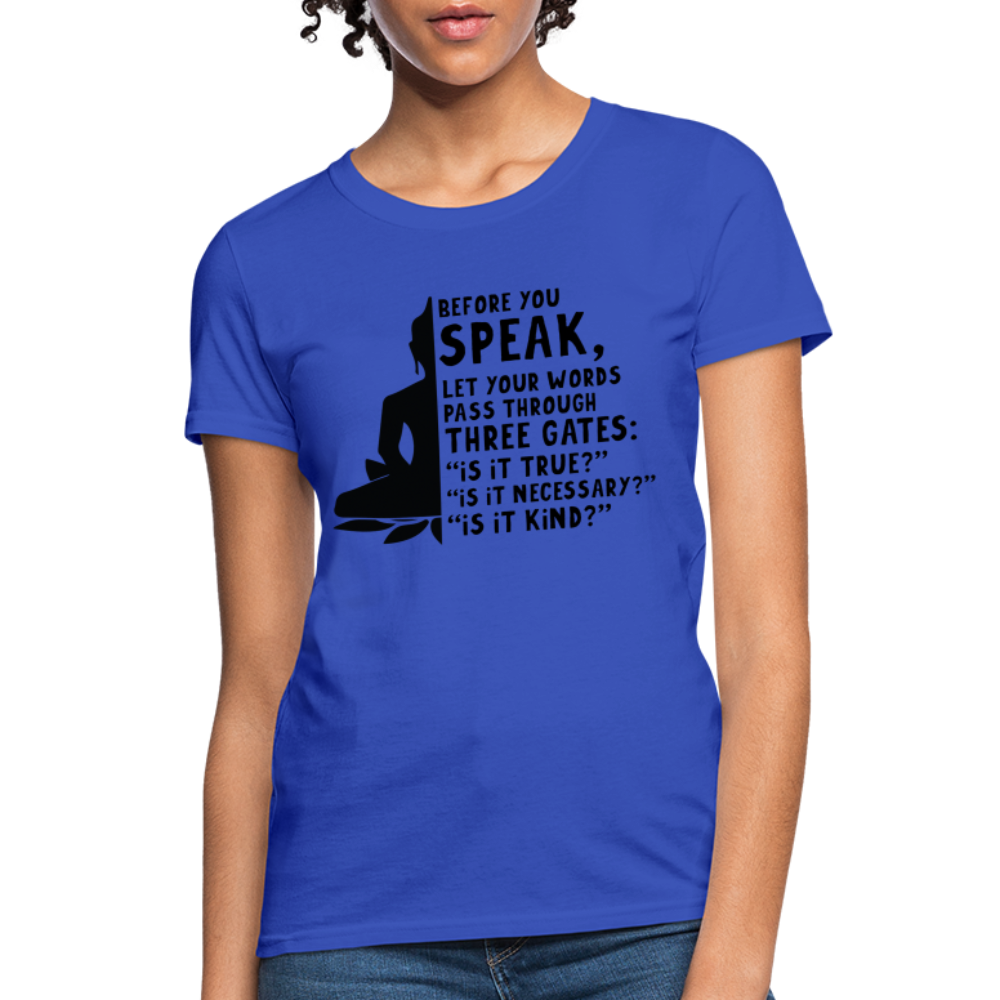 Before You Speak Women's T-Shirt (Three Gates) - royal blue