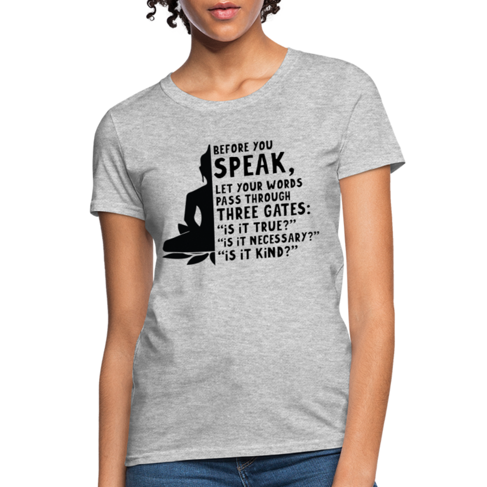 Before You Speak Women's T-Shirt (Three Gates) - heather gray