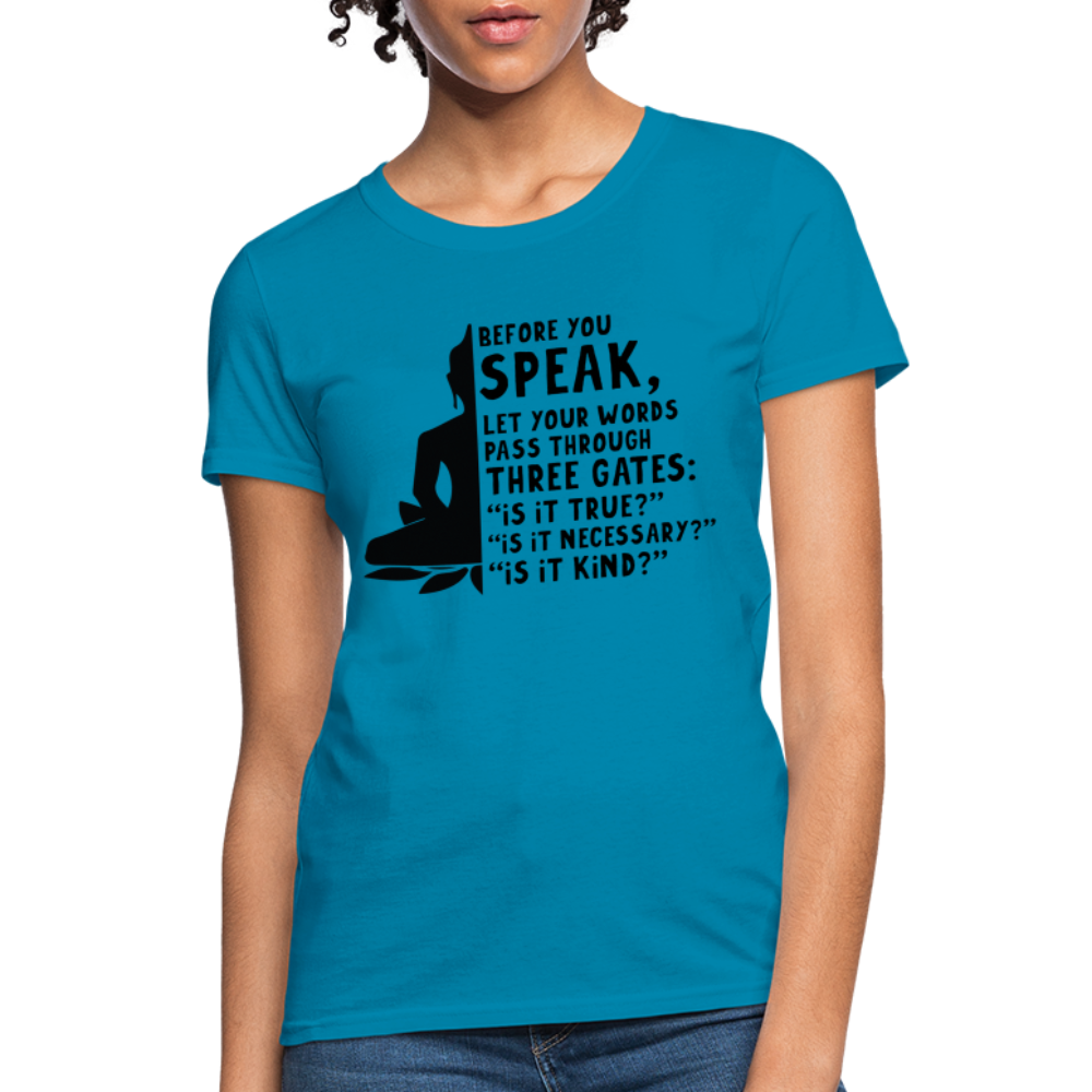 Before You Speak Women's T-Shirt (Three Gates) - turquoise