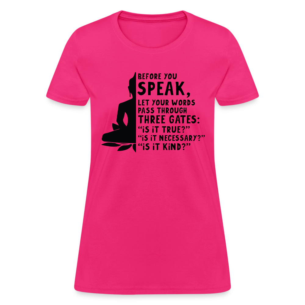 Before You Speak Women's T-Shirt (Three Gates) - fuchsia