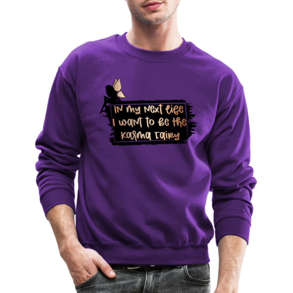 In My Next Life I Want To Be The Karma Fairy Sweatshirt - purple