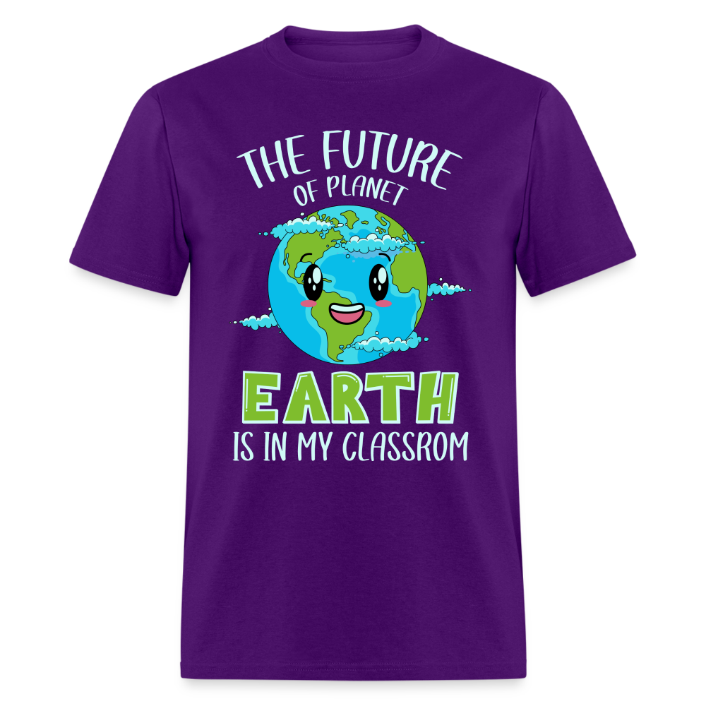 The Future Of The Planet Is In My Classroom T-Shirt (Teacher's earth Day) - purple