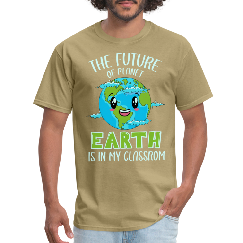 The Future Of The Planet Is In My Classroom T-Shirt (Teacher's earth Day) - khaki