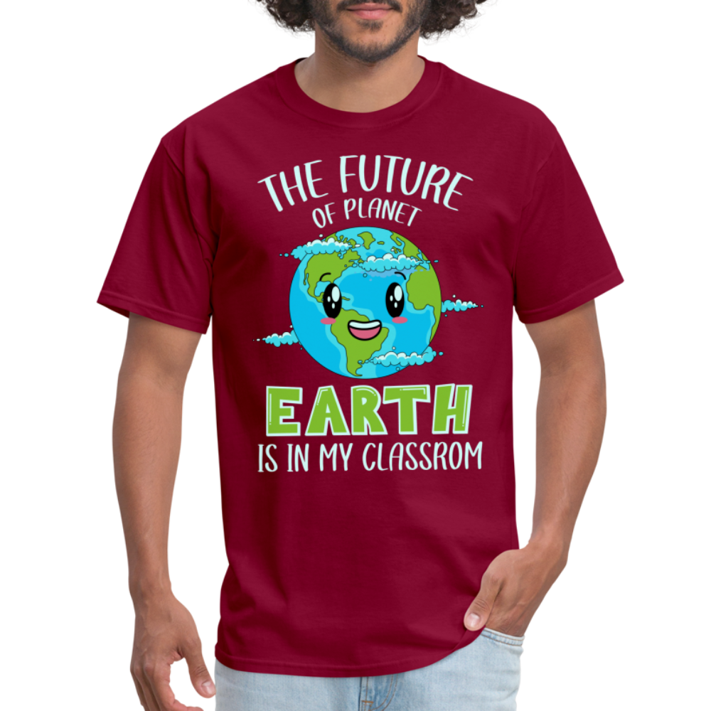 The Future Of The Planet Is In My Classroom T-Shirt (Teacher's earth Day) - burgundy