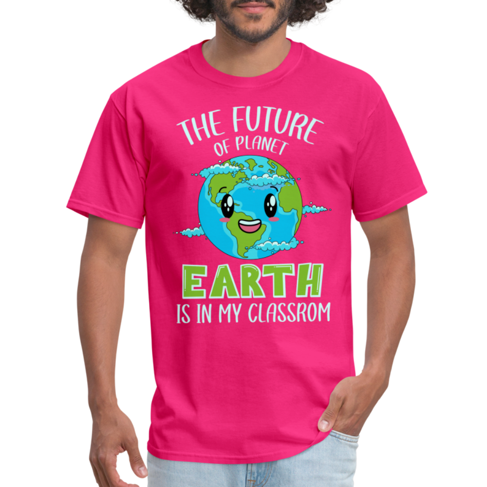 The Future Of The Planet Is In My Classroom T-Shirt (Teacher's earth Day) - fuchsia