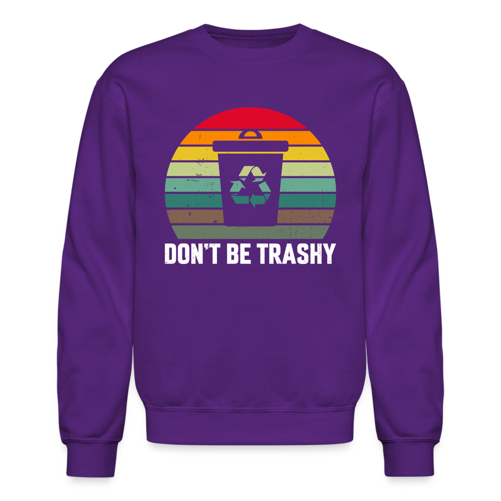 Don't Be Trashy Women's Sweatshirt (Recycle) - purple