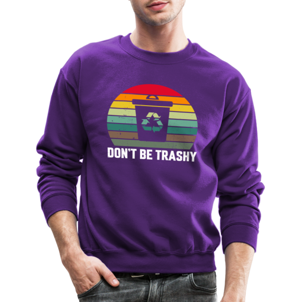 Don't Be Trashy Women's Sweatshirt (Recycle) - purple