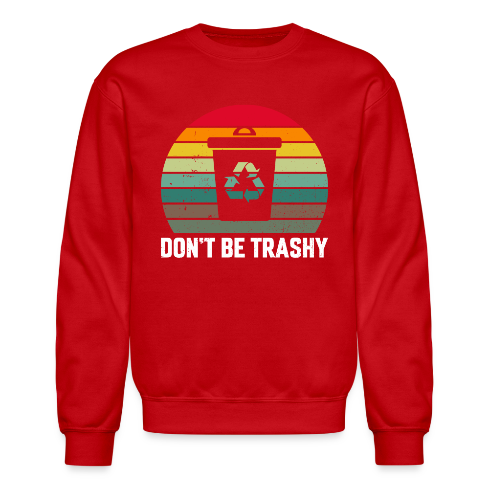 Don't Be Trashy Women's Sweatshirt (Recycle) - red