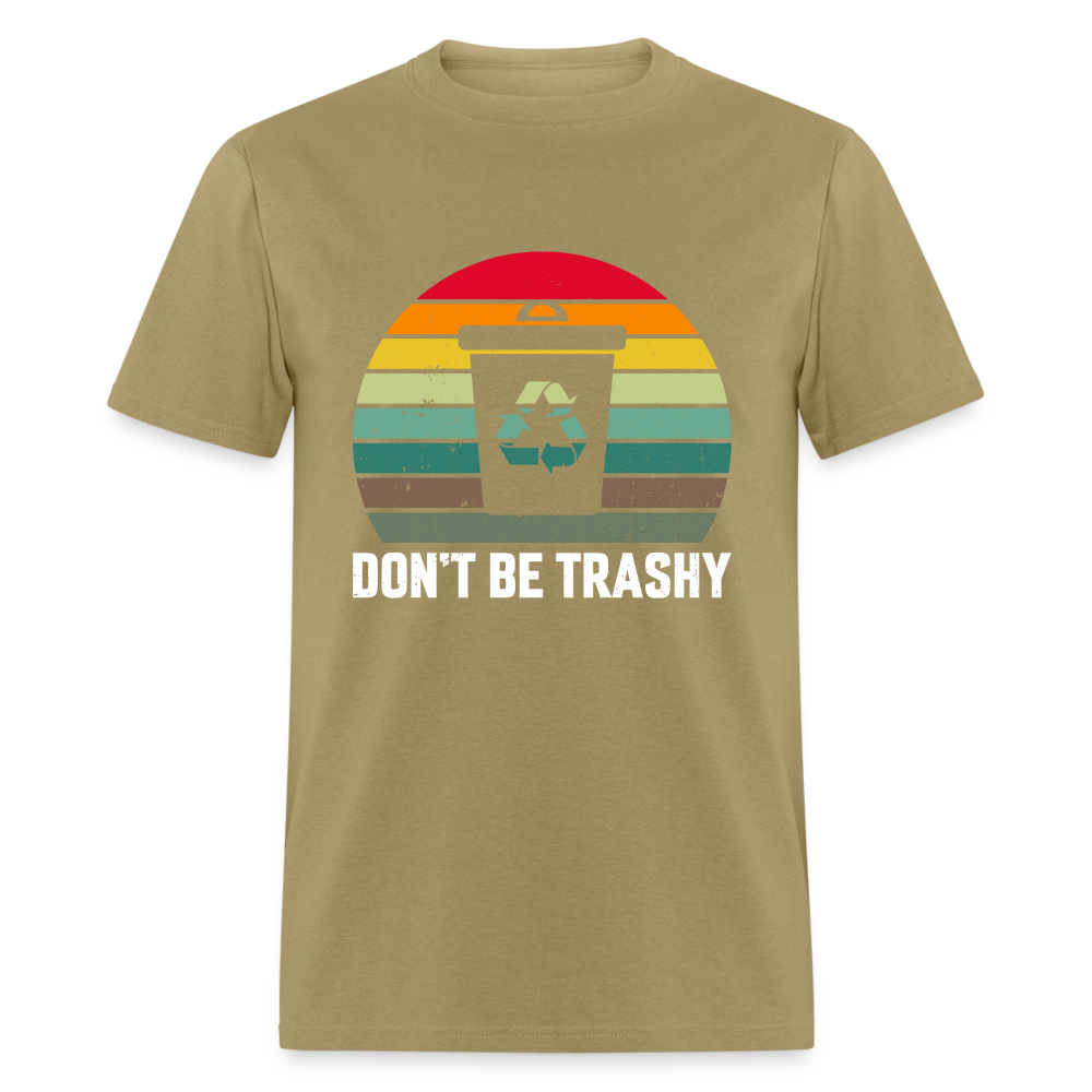 Don't Be Trashy T-Shirt (Recycle) - khaki