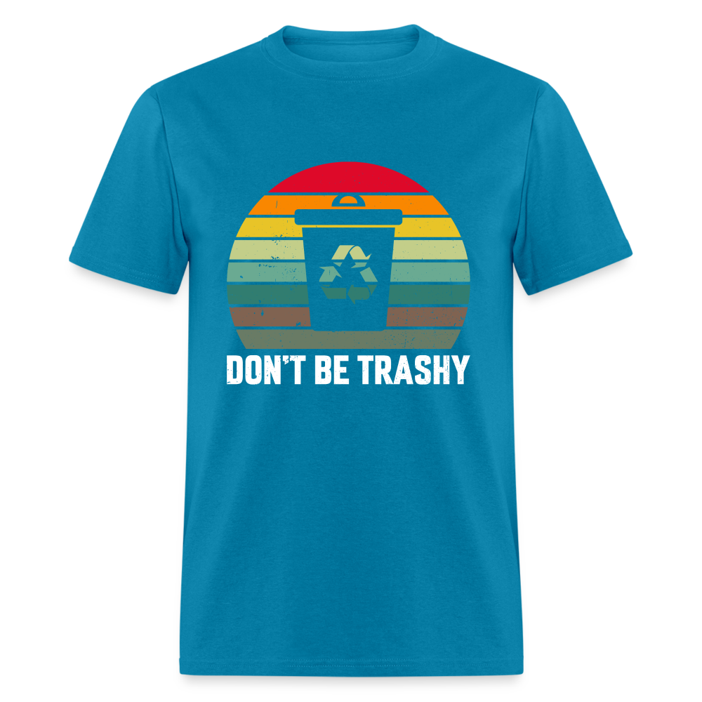 Don't Be Trashy T-Shirt (Recycle) - turquoise