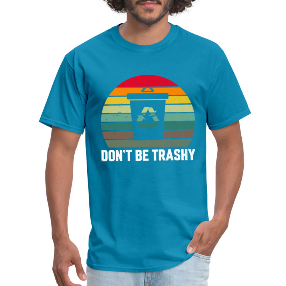 Don't Be Trashy T-Shirt (Recycle) - turquoise
