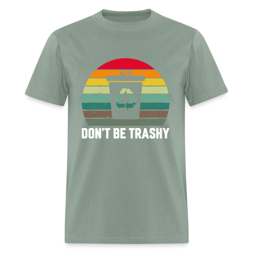 Don't Be Trashy T-Shirt (Recycle) - sage